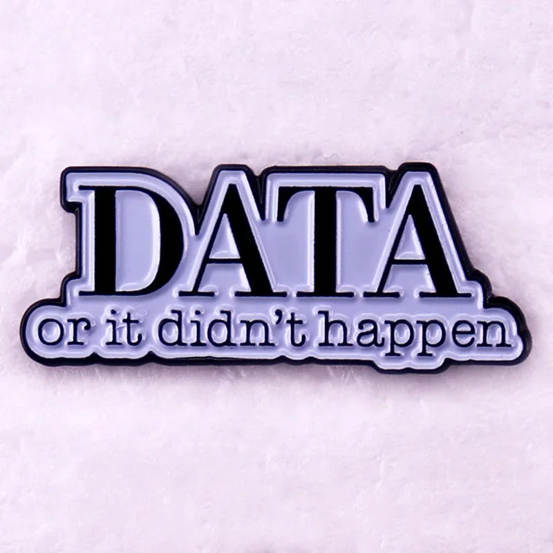 DATA or It Didn't Happen Enamel Pin Funny ABA Badge Behavior Therapist Analyst Brooch Jewelry