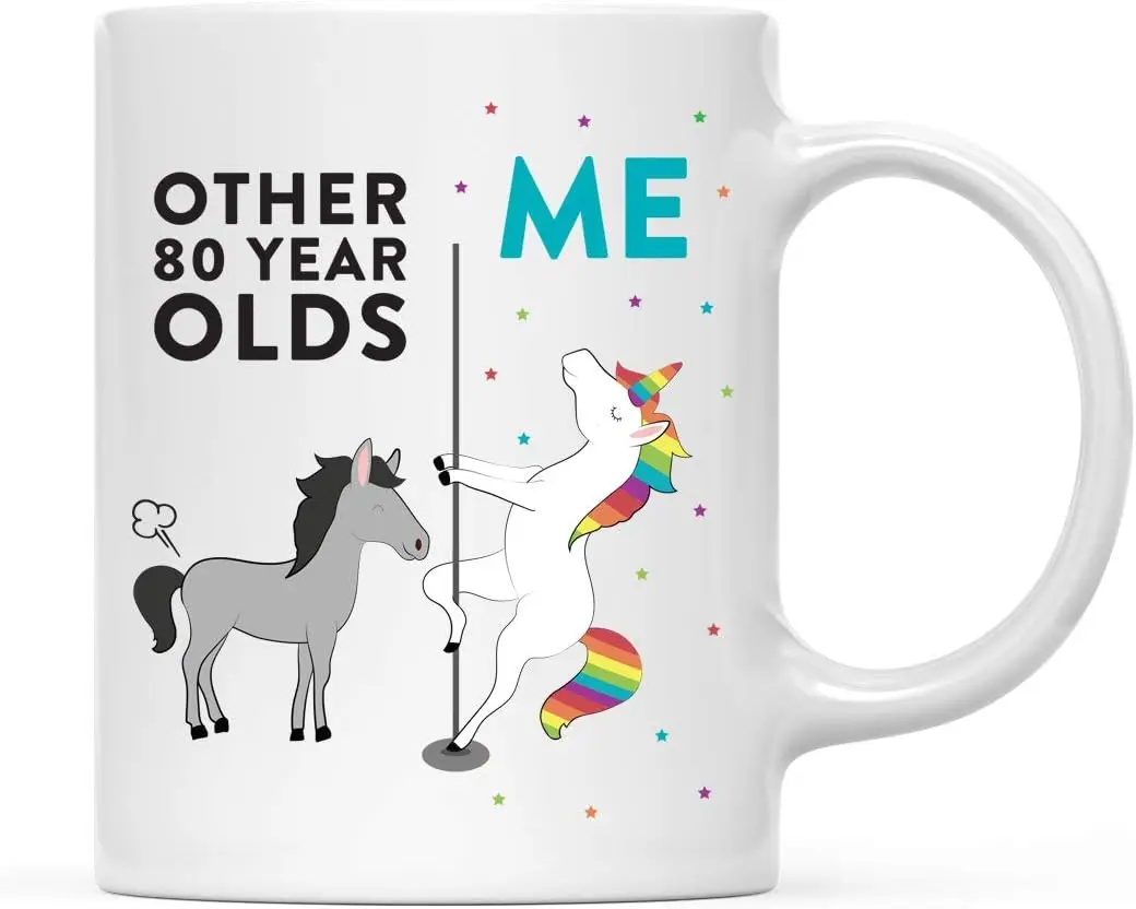 Andaz Press Funny Quirky 11oz. Ceramic Coffee Mug 80th Birthday Gift, Other 80 Year Olds Me, Horse, Unicorn, 1-Pack, Sister Mom