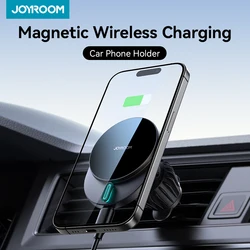 Joyroom 15W Wireless Charging Car Phone Holder Magnetic Car Phone Mount Charger Air Vent Phone Holder For iPhone 16/15/14/13/12