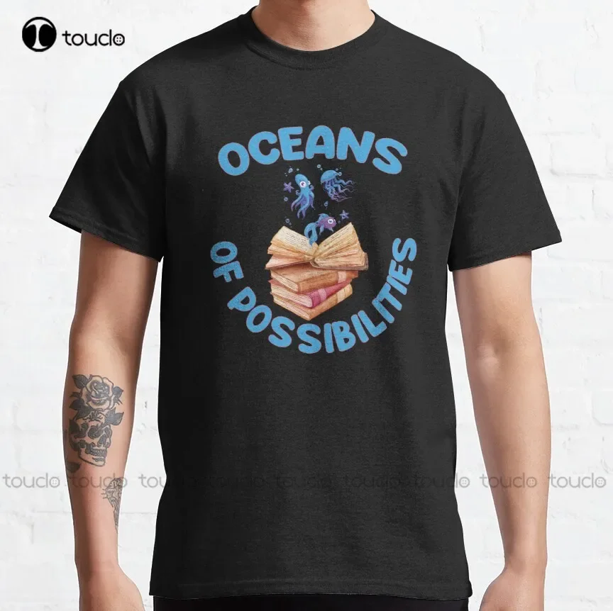Oceans Of Possibilities Summer Reading Classic T-Shirt Custom Shirt Custom Gift Breathable Cotton Xs-5Xl Streetwear All Seasons