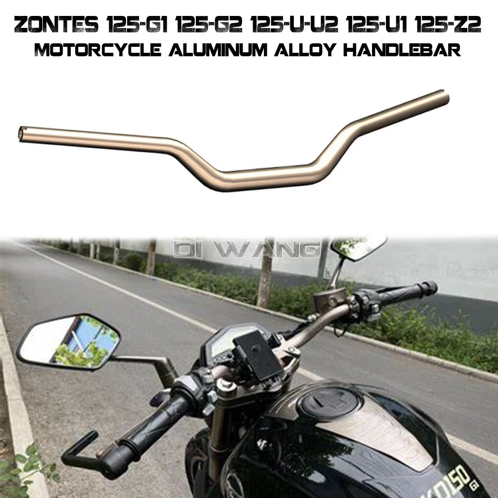 Motorcycle Handlebars Motorcycle Aluminum Alloy Handlebars Anti-rust Handlebars FOR ZONTES 125-G1 125-G2 125-U-U2 125-U1 125-Z2