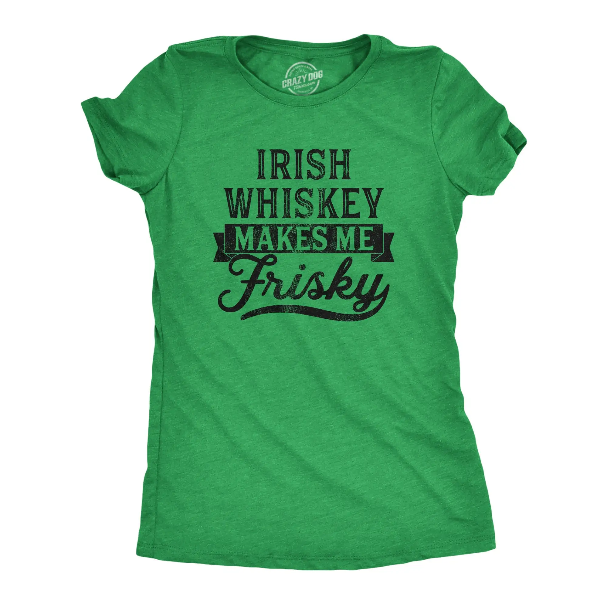 Funny Whiskey Women T Shirt Lover St Patricks Day Night Out Irish Makes Me Frisky