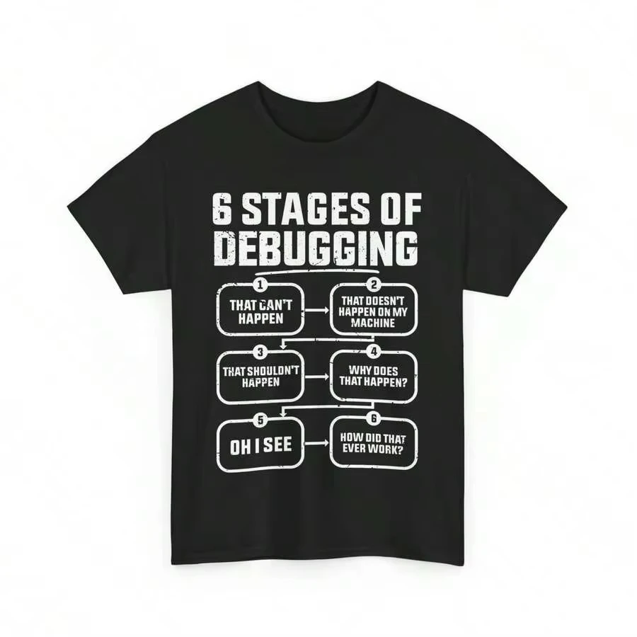 【New Arrival】6 Stages of Debugging T-Shirt Funny Programmer Coding Humor Black Casual Tee for Developers
