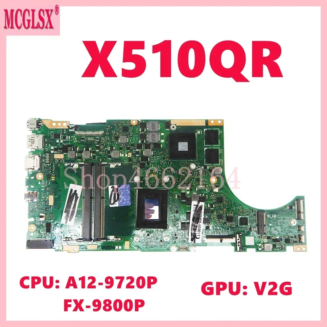 

X510QR with A12-9720P FX-9800P CPU V2G-GPU Mainboard For Asus X510QA X510QR A510QA F510QA F510QR Laptop Motherboard 100% Test OK