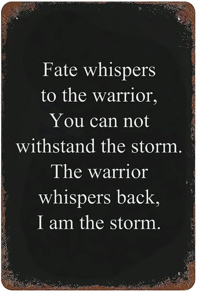 Fate Whispers To The You Can Not Withstand ;the Back I Am Aluminum Tin Sign Door Signs Exterior Home Country Po