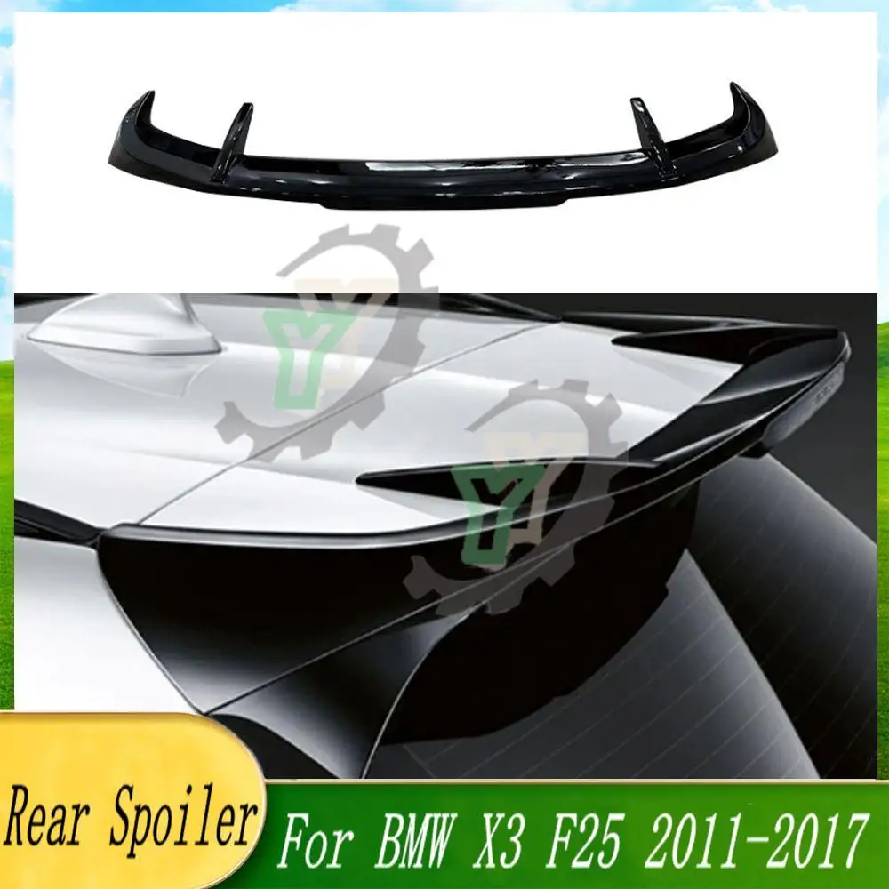 

High Quality ABS Plastic Rear Roof Spoiler Trunk Wing Lip Boot Cover For BMW X3 F25 2011 2012 2013 2014 2015 2016 2017