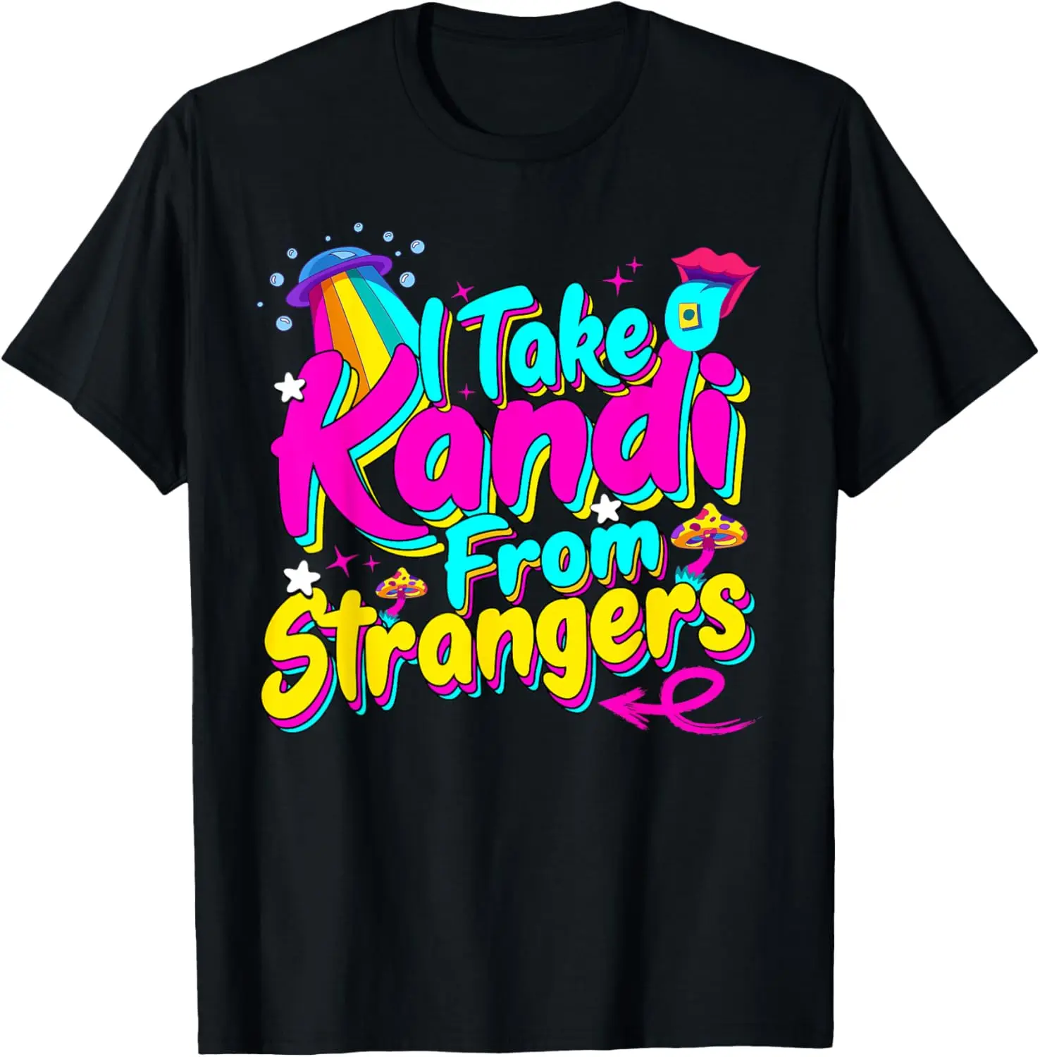 I Take Kandi from Strangers EDM Techno Rave Festival PLUR T-Shirt