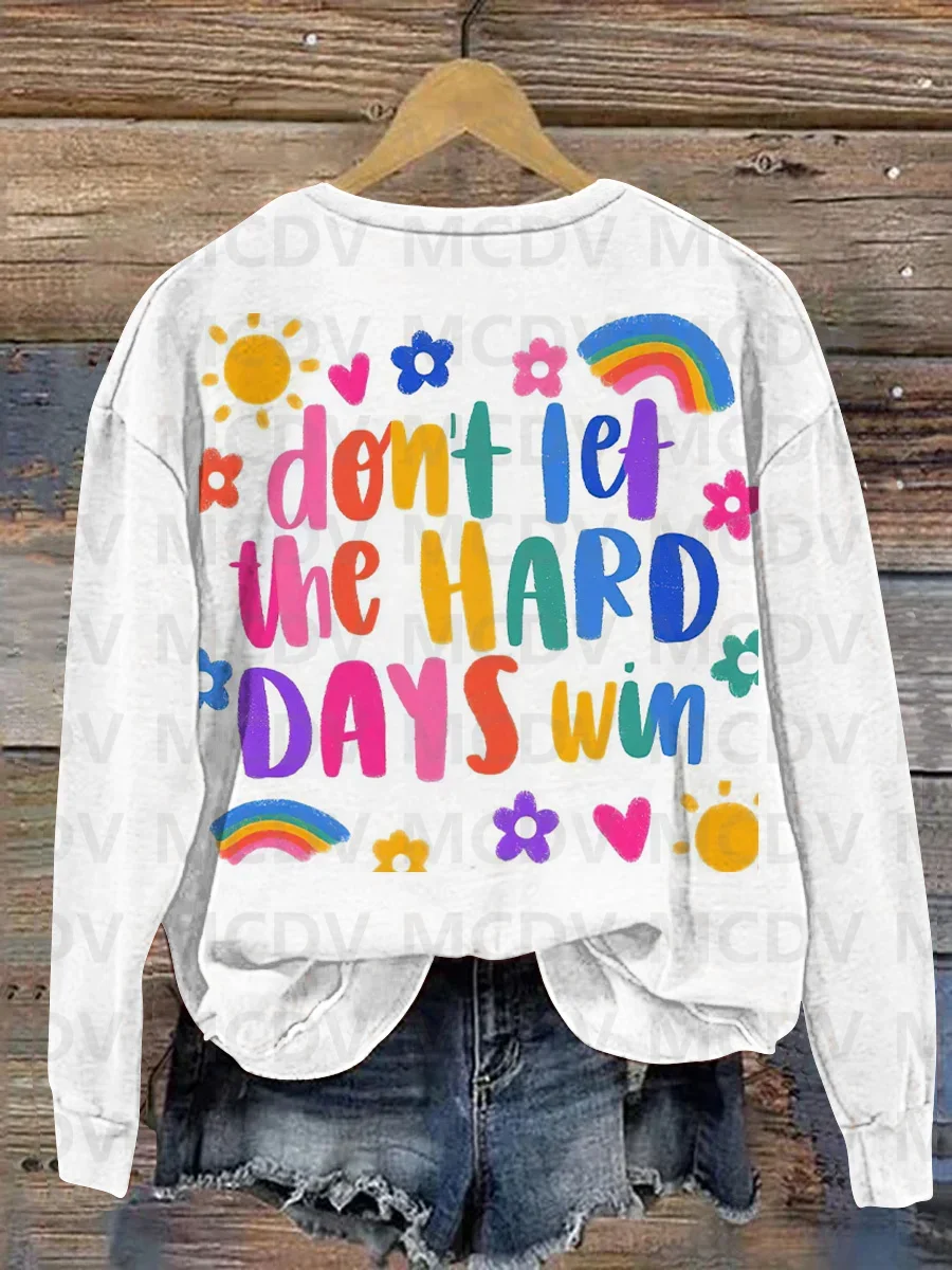 Don't Let The Hard Days Win Casual Sweatshirt 3D Printed Women Casual Pullover