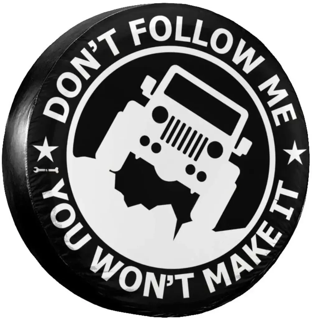 Don't Follow Me You Won't Make It Tire Covers, Universal Fit Dustproof Sunscreen Weatherproof Spare Tire Protecto