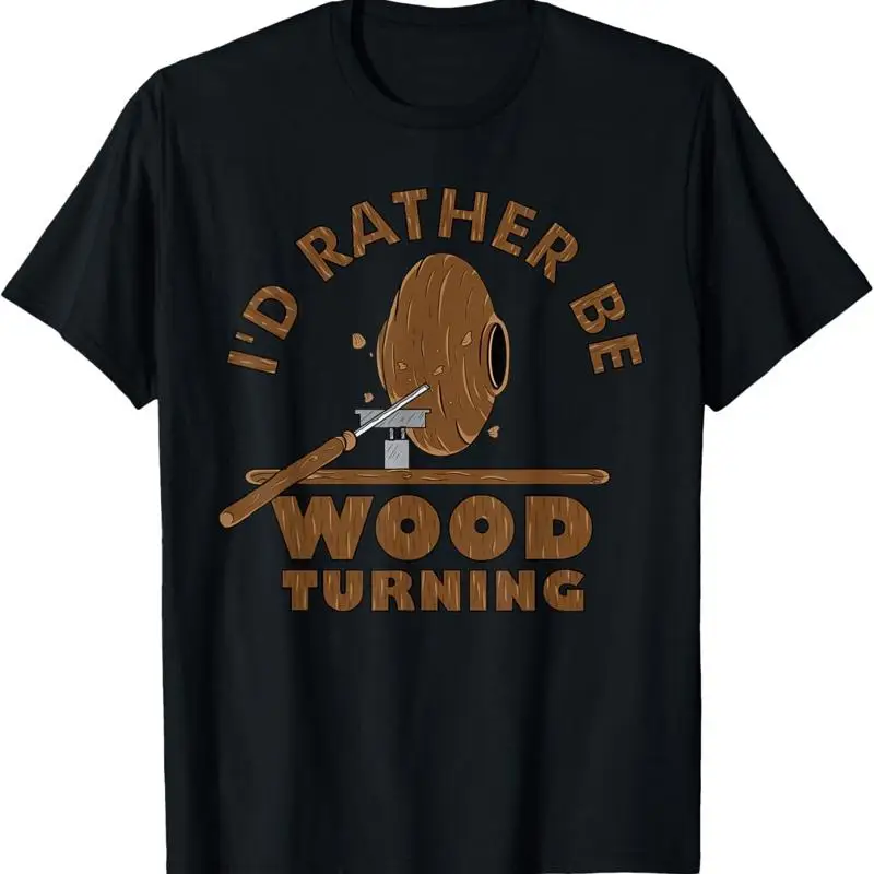 I_d Rather Be Woodturning _ Funny Woodturner s T Shirt