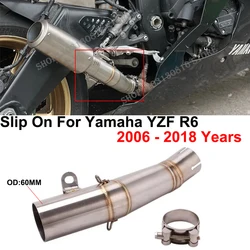 Slip On For Yamaha YZF R6 2006 - 2018 2019 Motorcycle Exhaust Escape System Modify Stainless Steel Middle Link Pipe 60MM Muffle