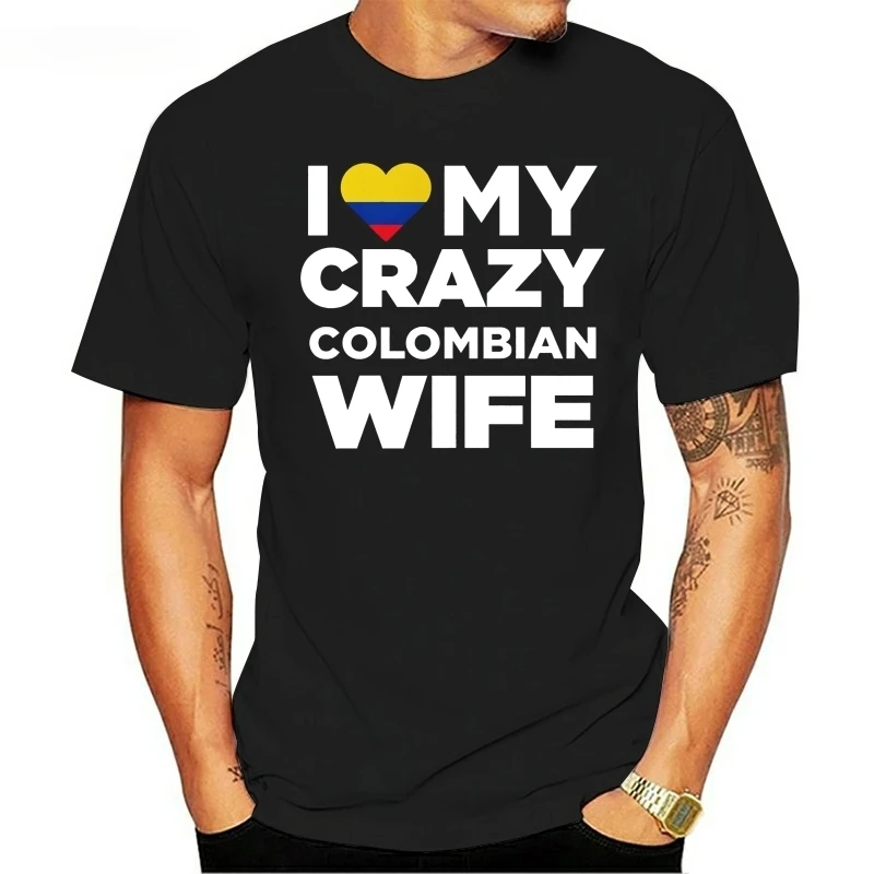 I Love My Crazy Colombian Wife Colombia Native T Shirt Tee Shirt Homme Tshirt Men Funny coat clothes tops