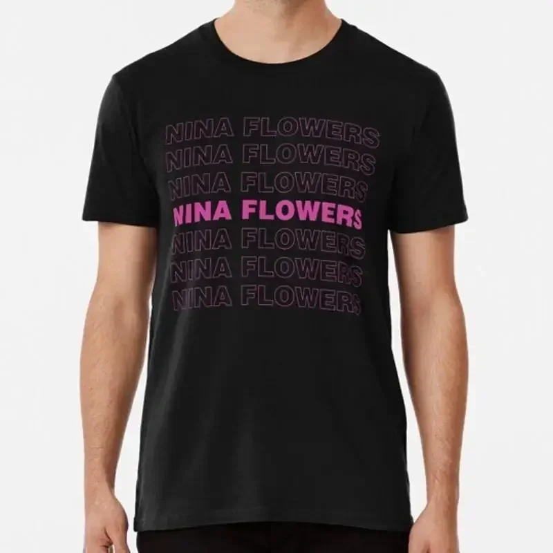 Nina Flowers Rupauls Drag Race S to 5XL Made in the USA T Shirt