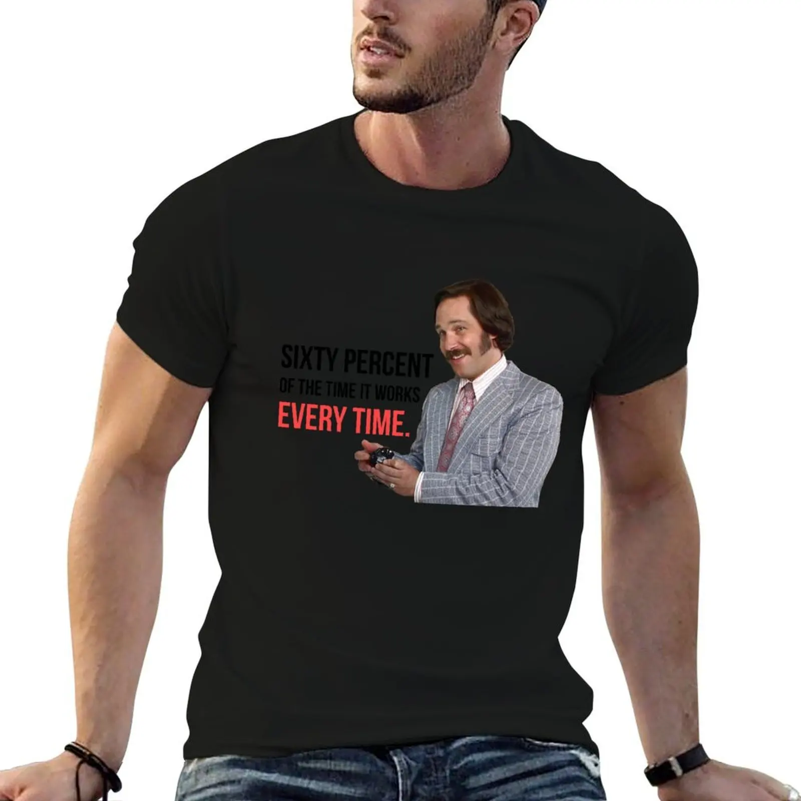 

Anchorman Will Ferrell Paul Rudd Sixty Percent of the Time T-Shirt t shirts for man cotton soft man t shirts for men T-Shirt