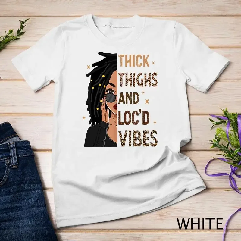 Thick Thighs And Loc d Vibes Melanin Black Women Juneteenth Unisex T shirt