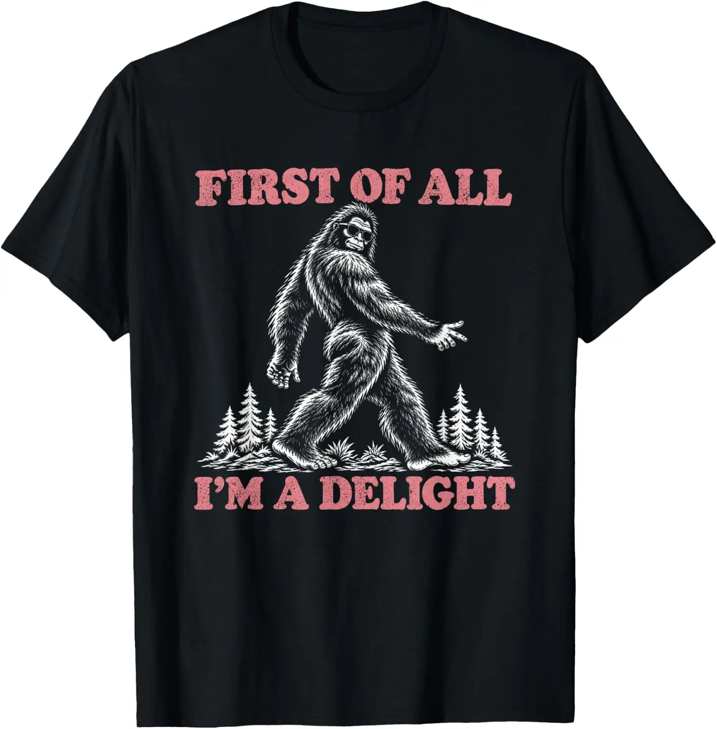 Sassy Bigfoot First Of All I'm A Delight Humor T-Shirt Breathable, heavyweight pure cotton short-sleeve top—stylish, plus-size, and suitable for year-round wear with a sporty, casual vibe
