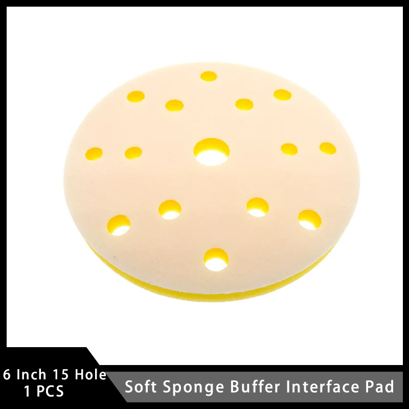 6 Inch  15 Holes Soft Sponge Buffer Interface Pad 150mm 1 Pcs Hook and Loop Flexible Cushion Sanding Pad for Polishing Car