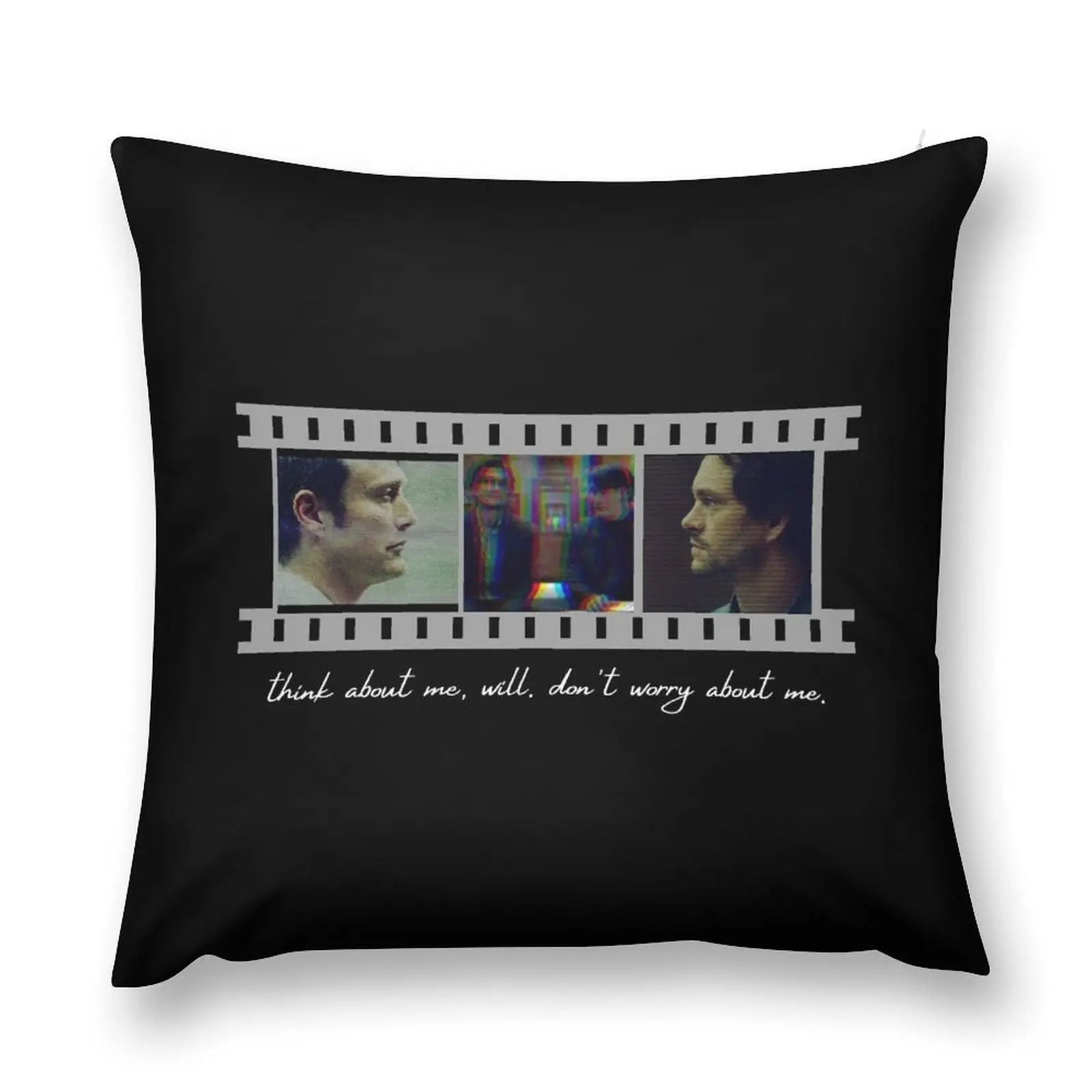 

Think about me, Will. Don't worry about me. (Hannibal TV) Throw Pillow ornamental pillows pillow