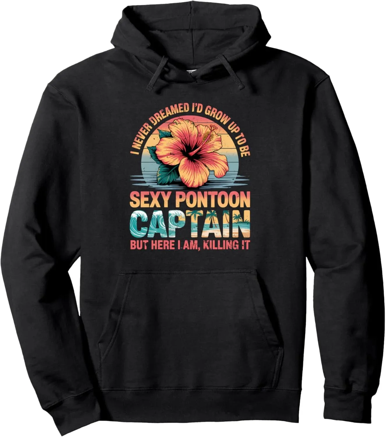 

Autumn and Winter "Sexy Pontoon Captain" Hibiscus Print Cotton Hoodie, Funky and Humorous Sweatshirt
