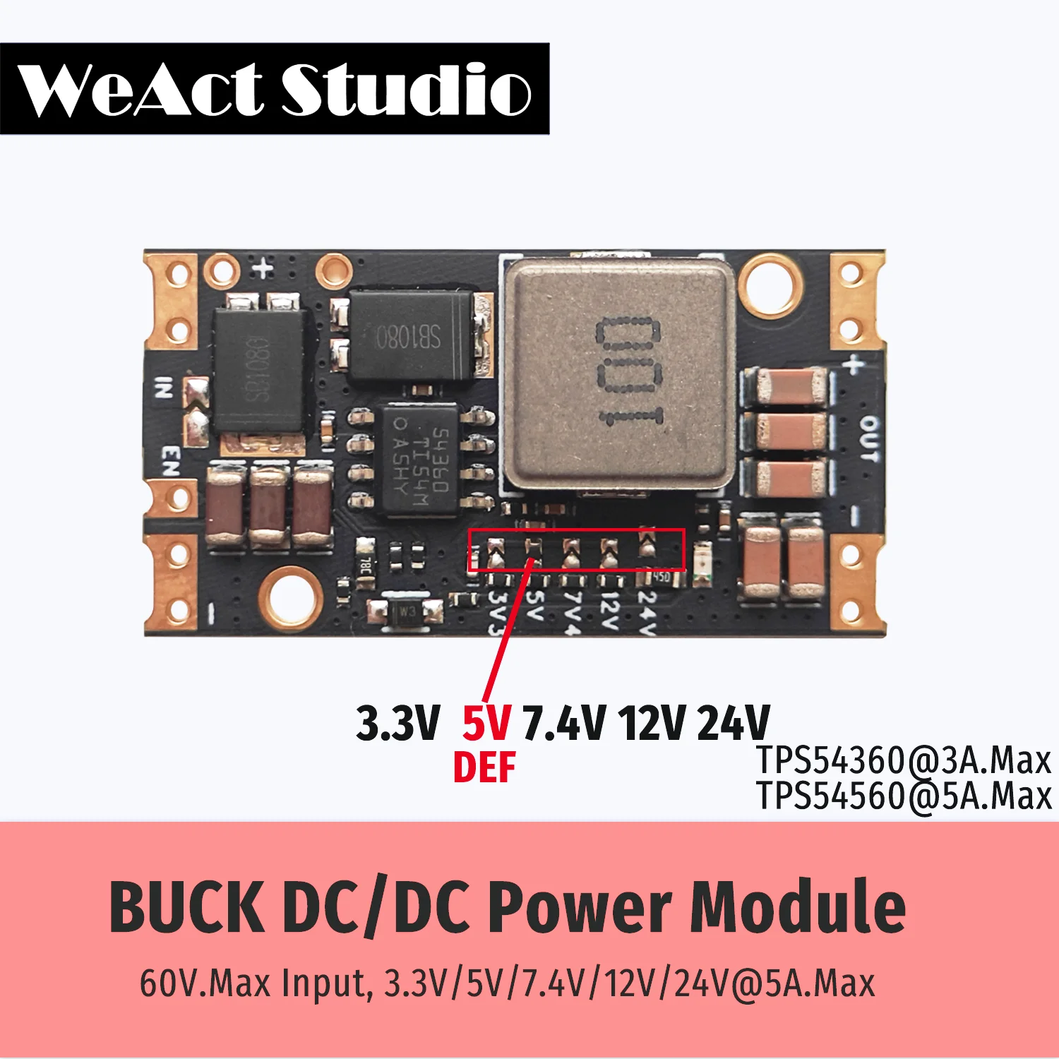 

WeAct Buck Step-Down Power Module DC/DC 60V Max Input 3.3/5/7.4/12/24V Output 5A Max Current