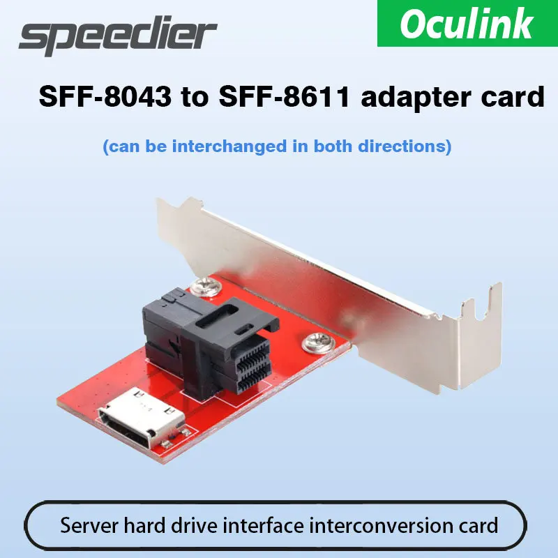 

Mainboard Oculink SFF-8611 to SFF-8643 Adapter Card PCI Express 4.0 Server SSD SAS HD Adapter Card for Pcie 4.0 & SAS 4.0 12Gbps