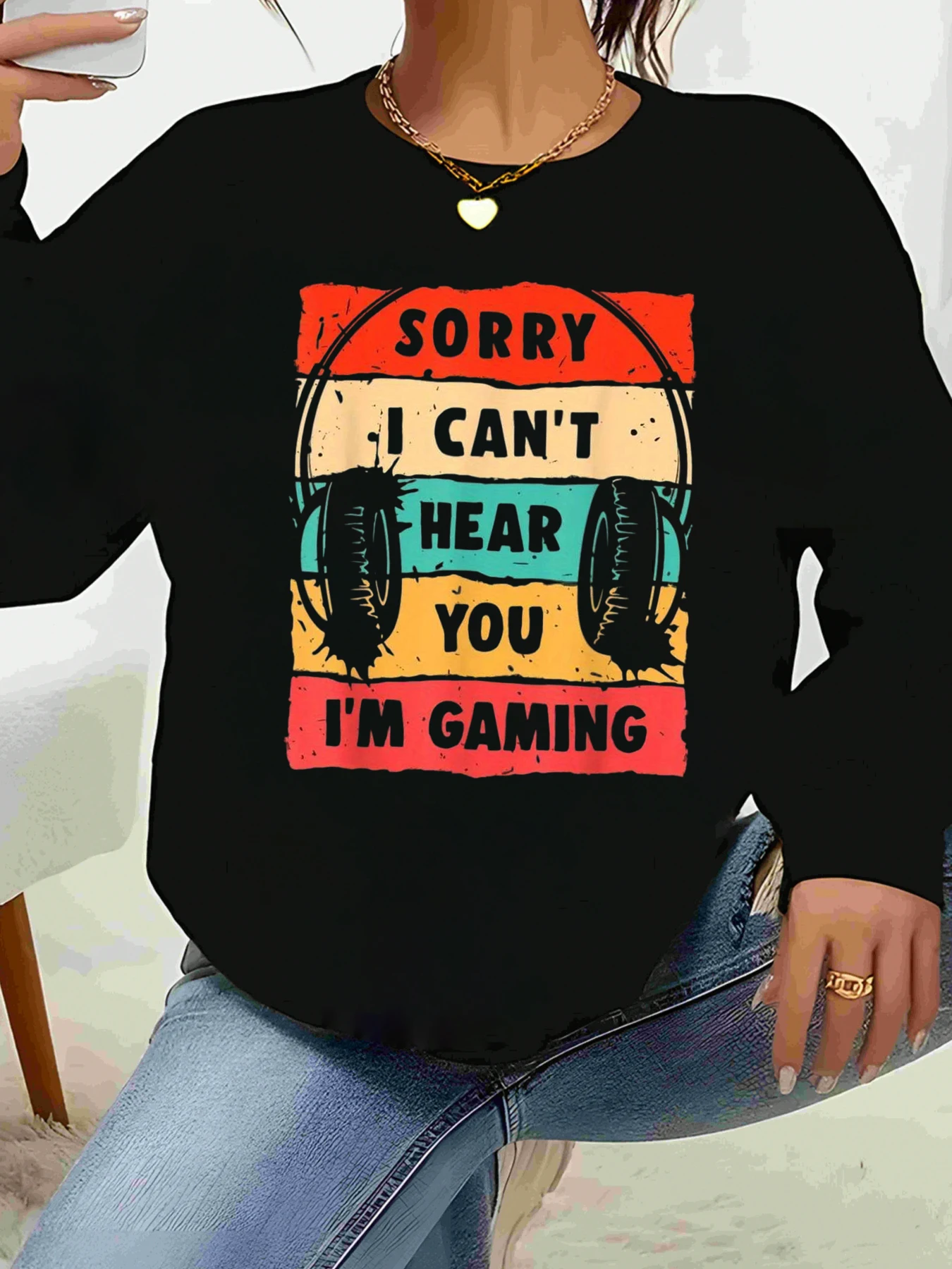 Headphone Print Sorry I Can'T Hear You I'M Gaming Sweatshirt Casual Wear for Gamers Women
