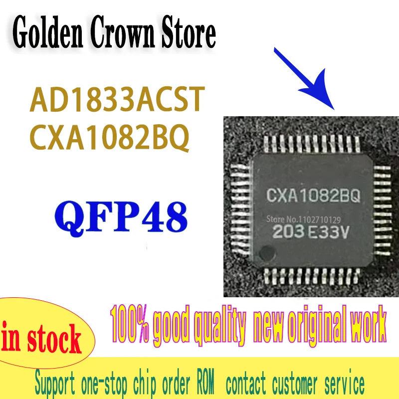 2pcs/lot AD1833ACST AD1833 QFP48  CXA1082B CXA1082BQ  CXA1082    new original in stock