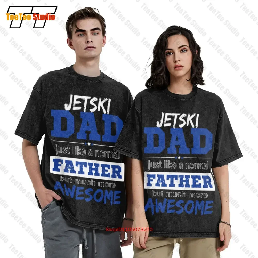 Jetski Dad Fathers Day Hip Hop Men'S Clothes Oversized T-Shirt D34E