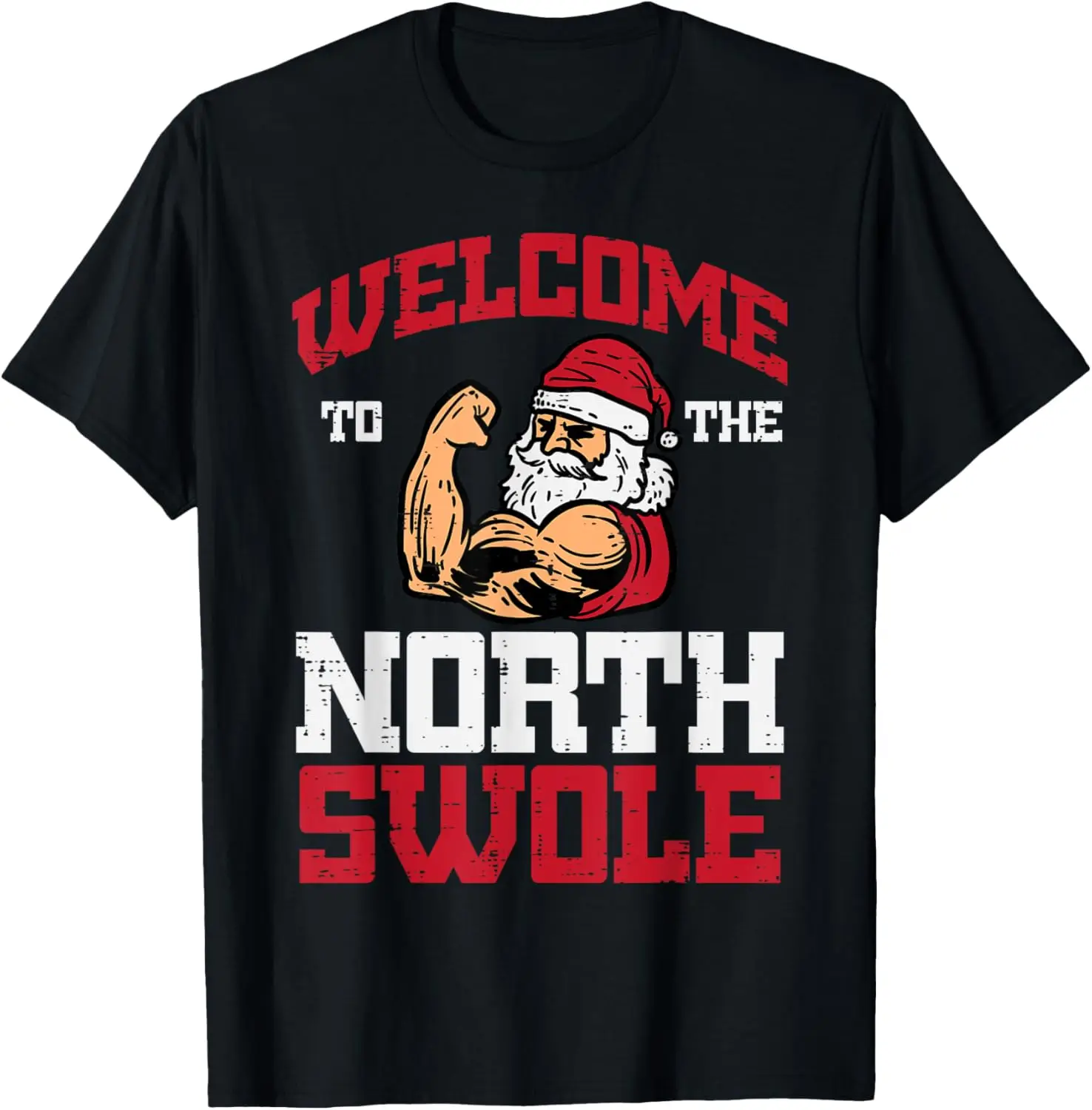 Merry Christmas Welcome North Swole New Year Xmas Gift Muscle Gym Men Women Cotton T-Shirt Crewneck Printed T-shirt Tops