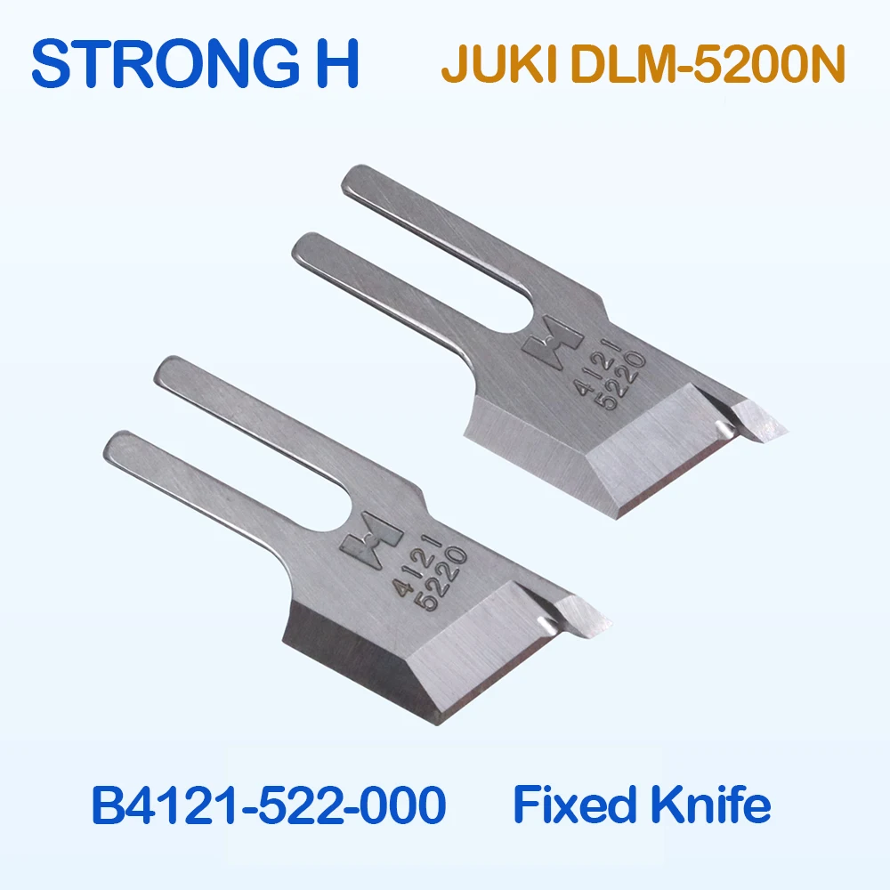 Lockstitcher จักรเย็บผ้ามีด STRONG H ยี่ห้อ B4121-522-000W คงที่มีด B4121-052-AOO มีดตัดสําหรับ JUKI DLM-5200N