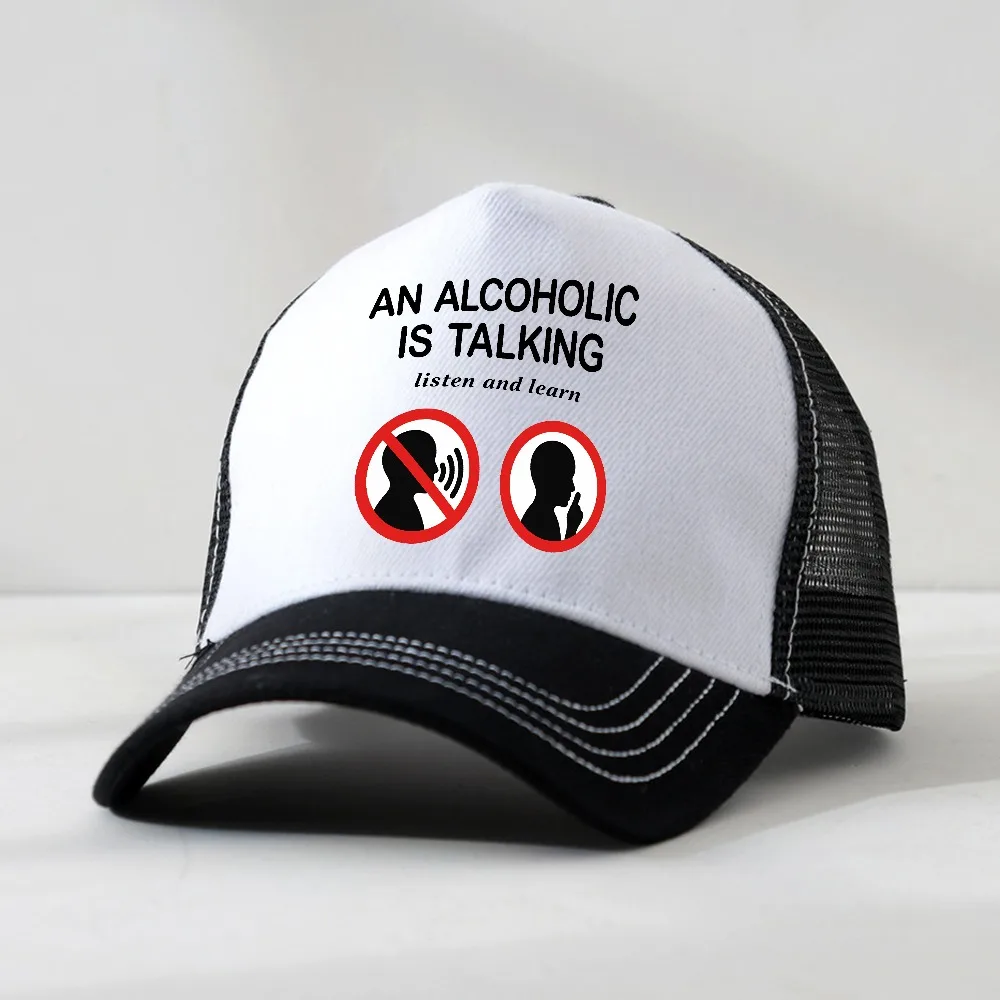 

An Alcoholic Is Talking Listen and Learn Humor Joke Print Baseball cap Hip Hop Breathable Mesh Snapback Hats Trucker Caps