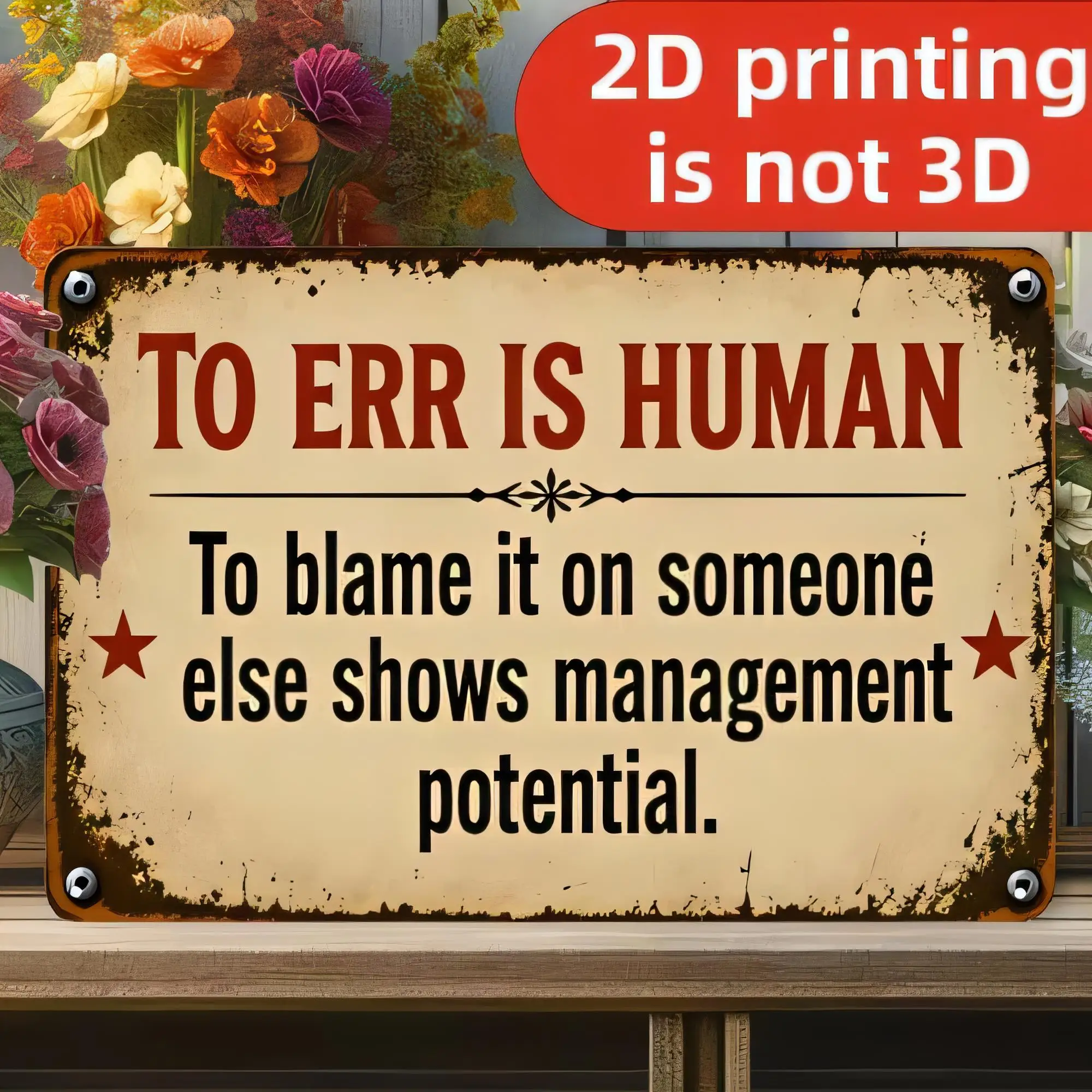 Tin Sign Vintage “To ERR IS HUMAN” Funny Quote Wall Plaque 2D Printing Metal Sign I Blame It On Someone Else Shows Management Po