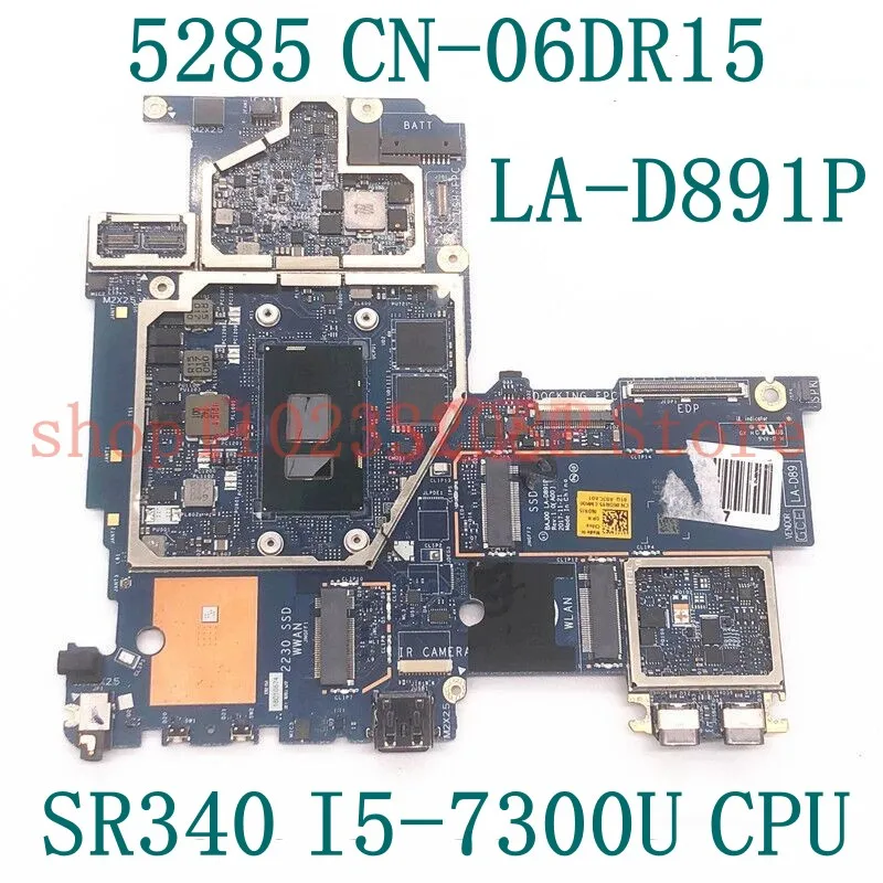 6DR15 06DR15 CN-06DR15 Mainboard For DELL 5285 Laptop Motherboard LA-D891P With SR340 I5-7300U CPU 100% Full Tested Working Well