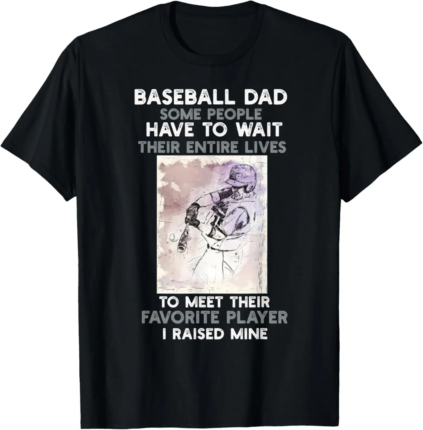 Honkbalvader Sommige mensen moeten hun hele levens wachten T-shirt