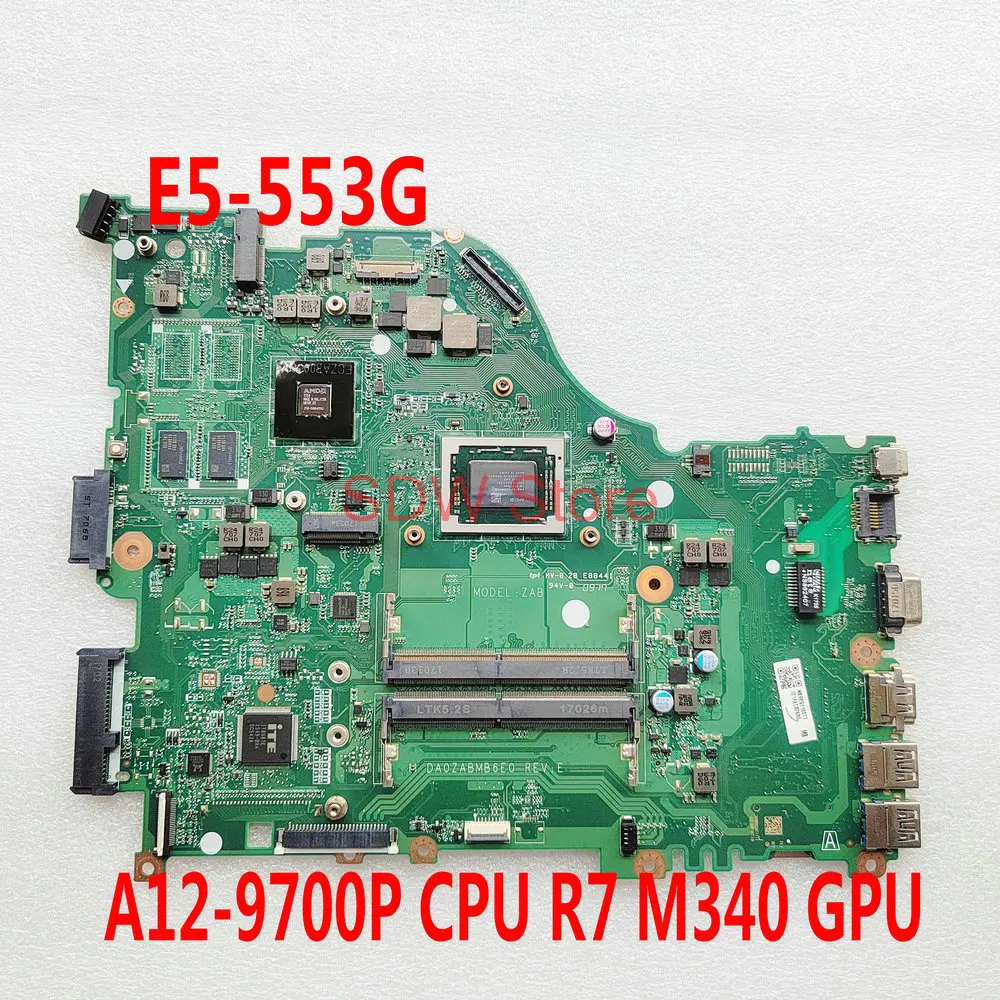 DA0ZABMB6E0 For ACER Aspire E5-523 E5-523G E5-553 E5-553g Laptop Motherboard A12-9700P CPU R7 M340 GPU NBGEQ11007 NB.GEQ11.007