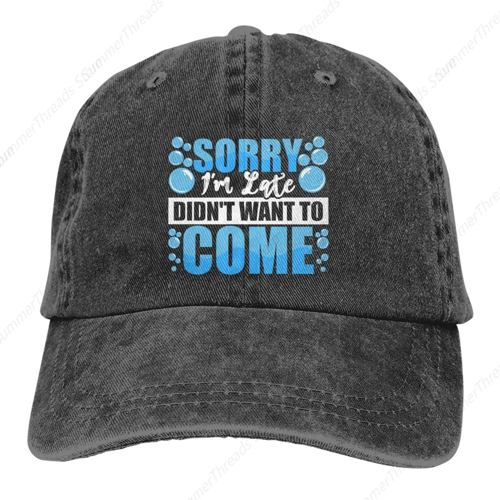 Sorry I'm Late Didn't Want to Come Baseball Cap Golf Dad Hat Adjustable Original Classic Low Profile Cotton Hat Men Women