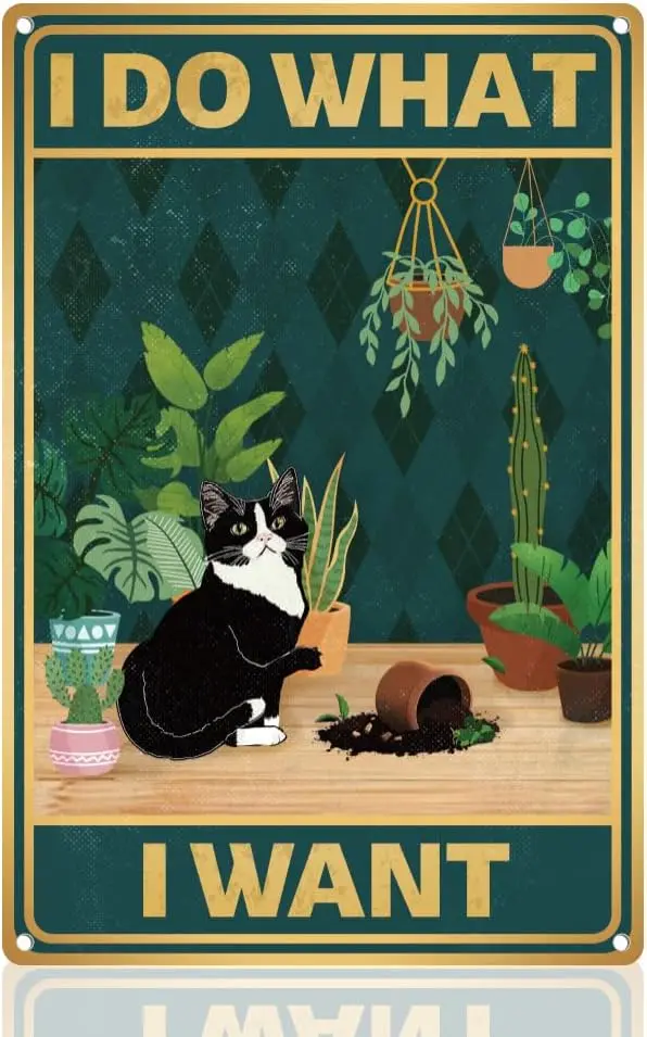 Y1,Cute Cat Breaks Flowerpot Sign I Do What Want Wall Decor Metal Tin ; Vintage Art Poster for Home Garden Backyard Pet