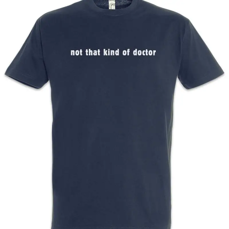 Not That Kind Of Doctor T Shirt Teacher Professor Science Scientist Chemist Dr