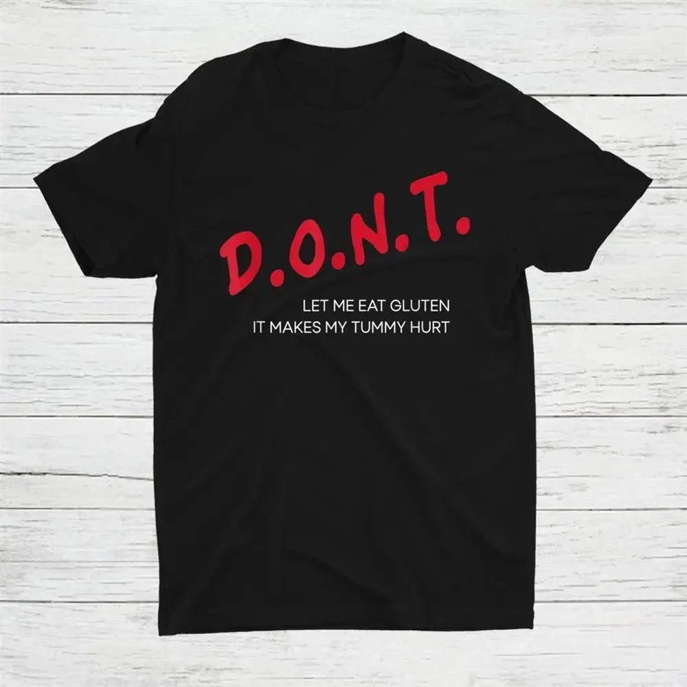 Don’T Let Me Eat Gluten It Makes My Tummy Hurt Unisex T-shirt S-5XL