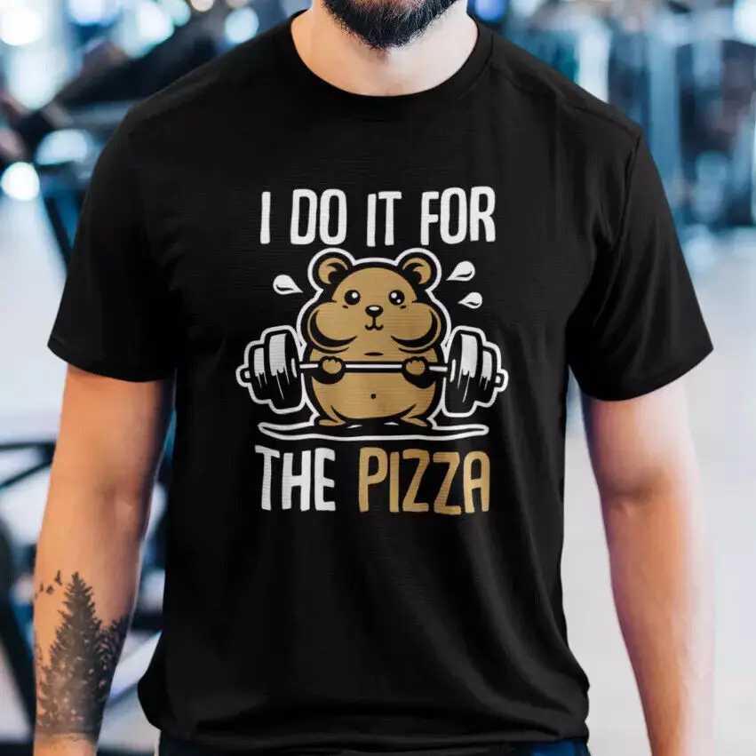 I Do It For The Pizza Food Hamster Gym Fun Saying Humor Funny Comedy T-Shirt