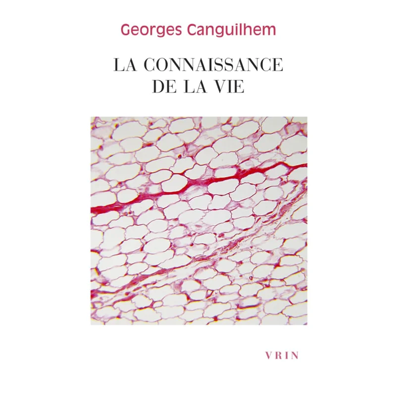 

La Connaissance De La Vie Georges Canguilhem Vrin 9782711611324 Book