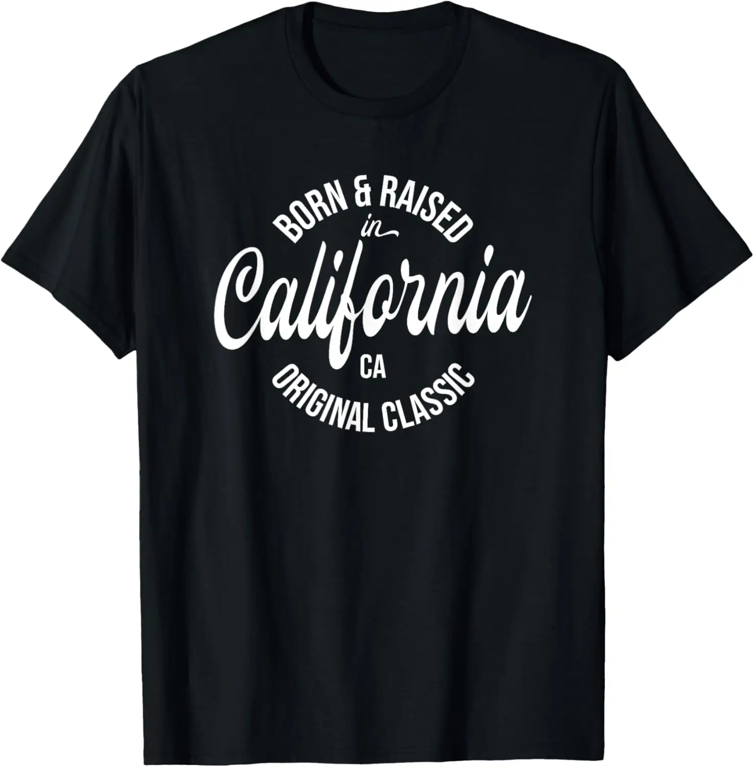 Born and Raised in California T-Shirt