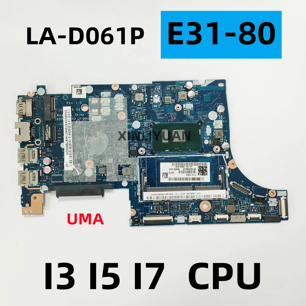 FOR Lenovo E31-80 500-13ISK,  Laptop motherboard, LA-D061P with I3, I5, I7- 6th CPU, DDR3, FRU 5B20K57254  100% testing,