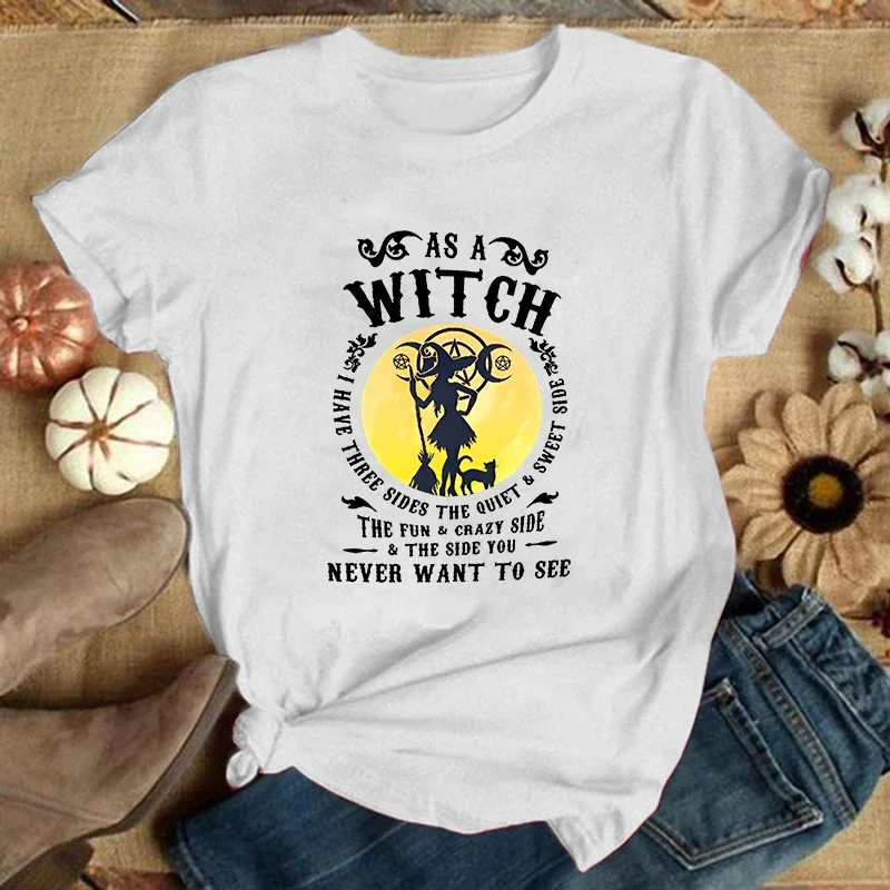 

New As A Witch Never Want To See Pullover T Shirt Summer Fashion Short Sleeve Tops Women Sportswear Tops