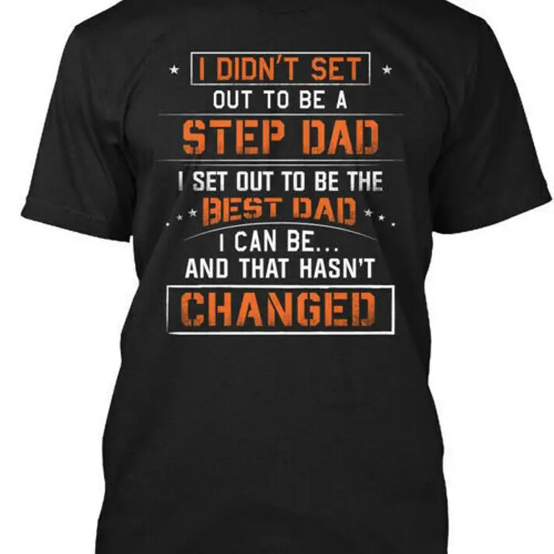 Step Dad S I Didnt Set Out To Be A Best Can T Shirt Made in USA Size S to 5XL