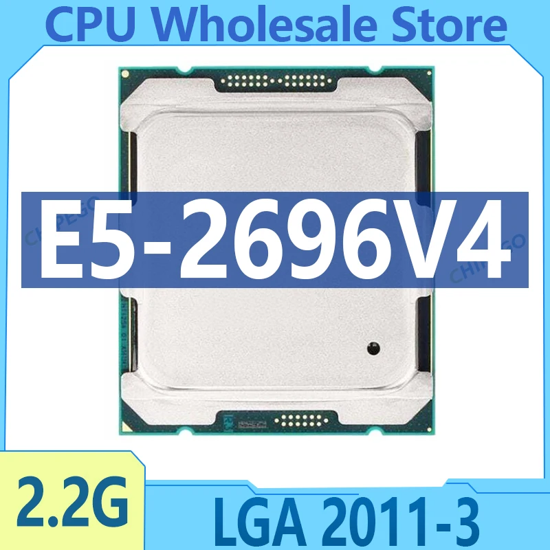 Xeon E5 2696 V4 2696V4 Processor 2.2GHz 22 Cores 55M 150W 14nm LGA 2011-3 Server CPU E5-2696V4