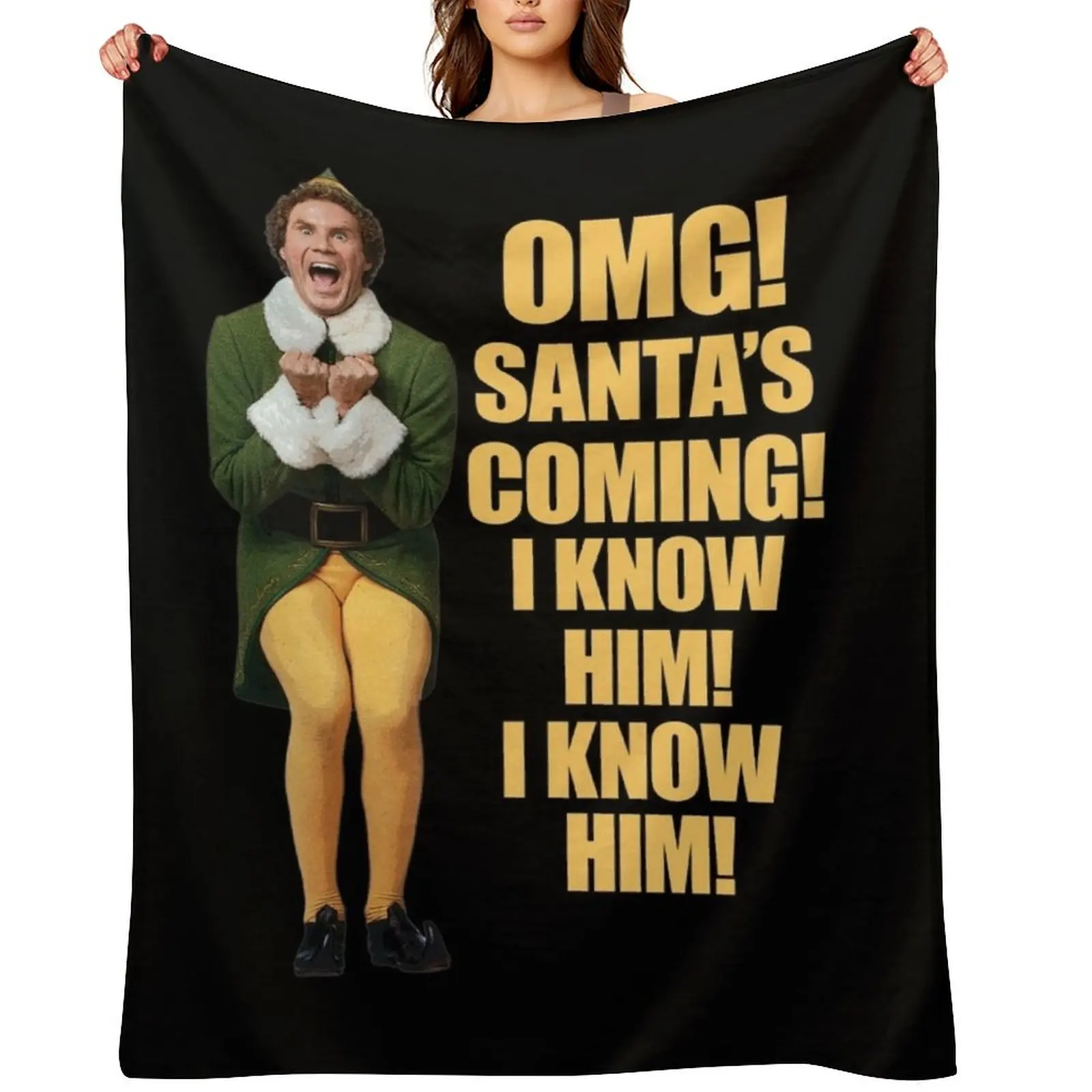 

OMG!! SANTA'S COMING I KNOW HIM!I KNOW HIM!! Elf Christmas Movie Buddy Will Ferrell yellow Throw Blanket