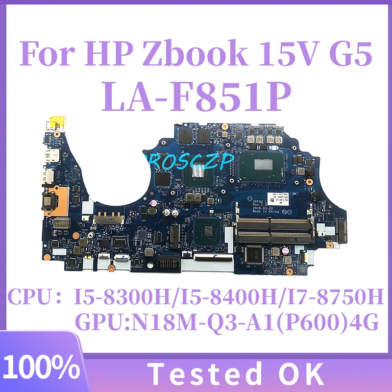 

For HP Zbook 15V G5 laptop motherboard LA-F851P with CPU I5-8300H/8400H I7-8750H with GPU 4G 100% Tested Fully Work
