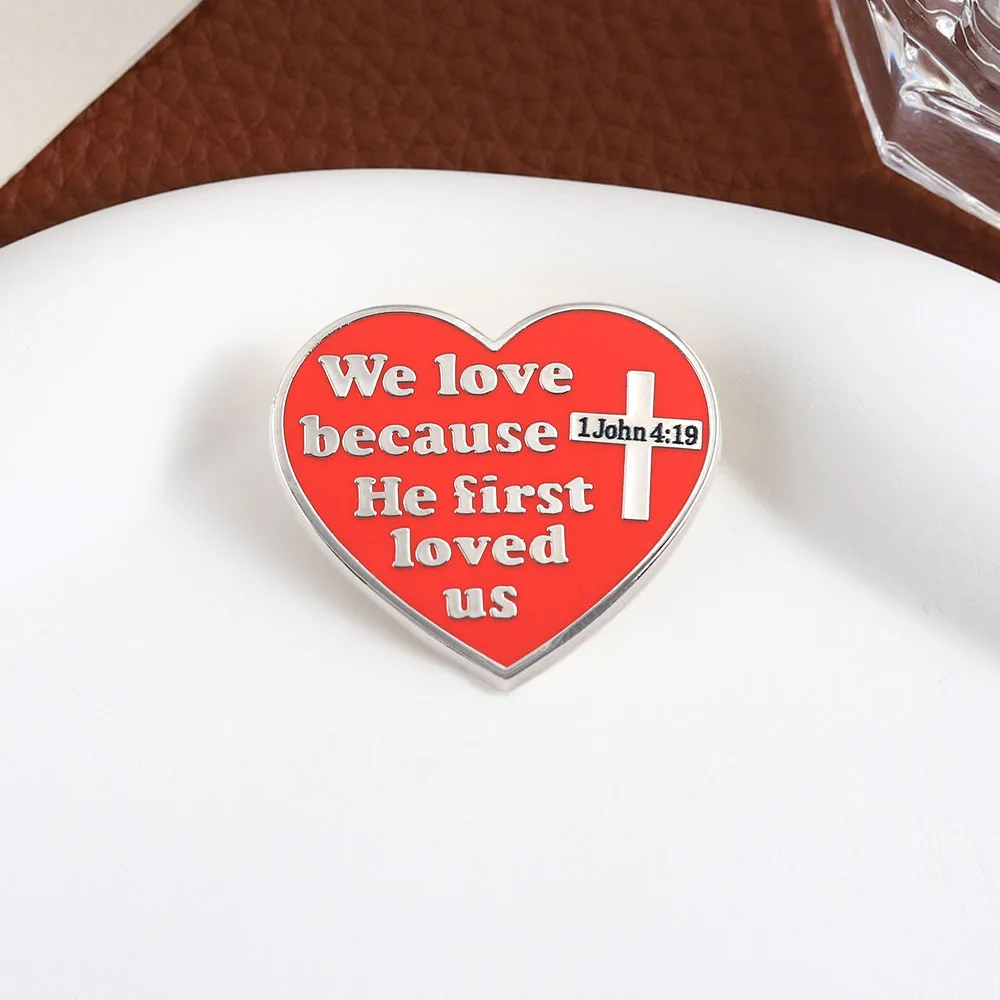 We love Him because He first loved us brooch Bible Scripture Love Badge Church Activity Metal Pin Accessories Believer gift