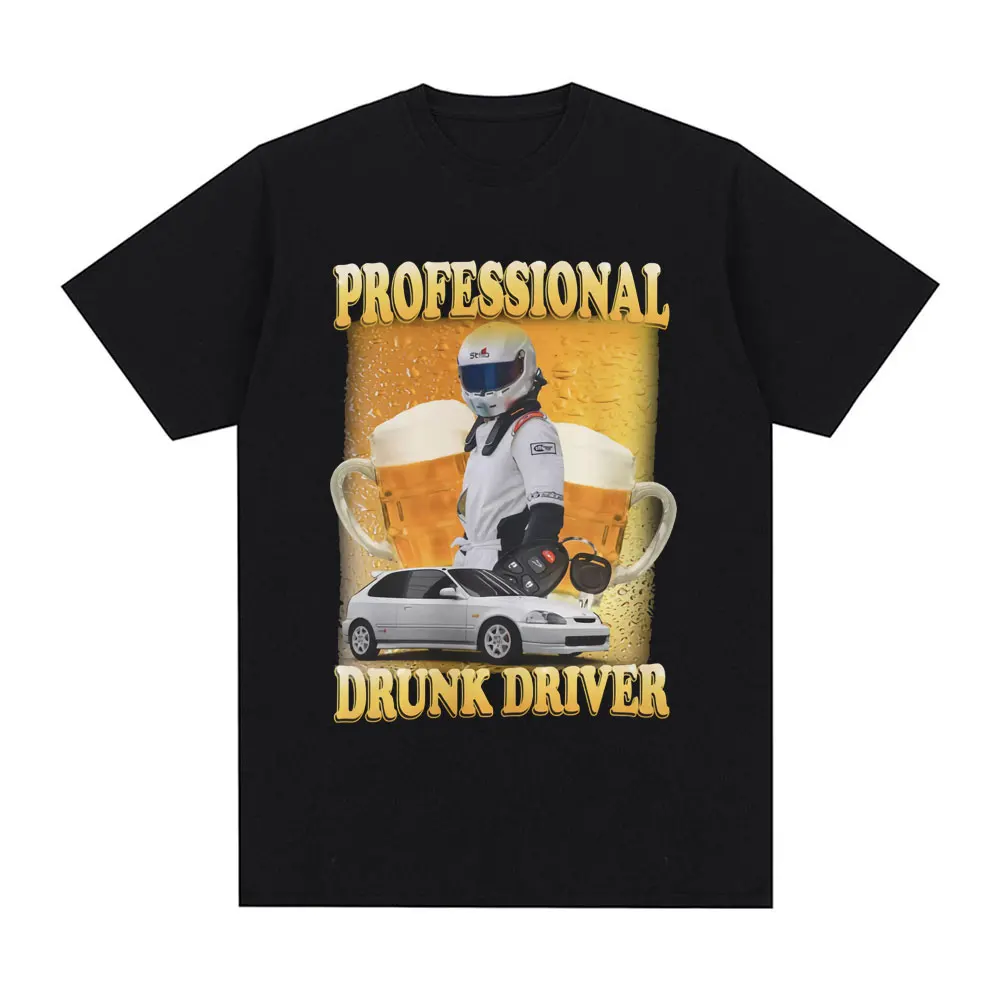 Professional Drunk Driver Funny Meme T-Shirt Men Women Fashion Vintage Short Sleeve T-shirts Cotton Casual Oversized T Shirts